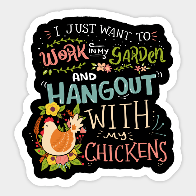 Work in the Garden and Hang Out With My Chicken Gardening Funny Sticker by Dr_Squirrel